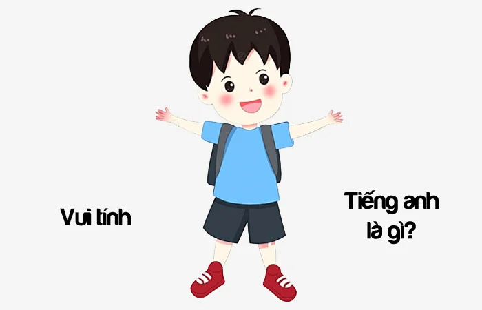 Vui tính tiếng Anh là gì? Người vui tính tiếng Anh là gì?