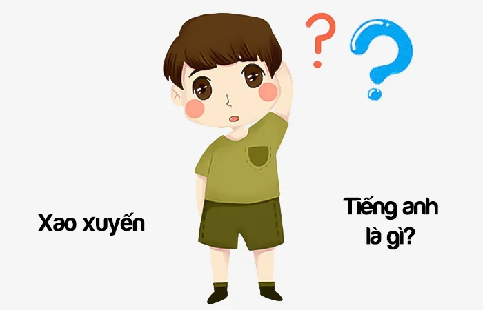 Xao xuyến tiếng Anh là gì? Làm xao xuyến trong tiếng Anh là gì?