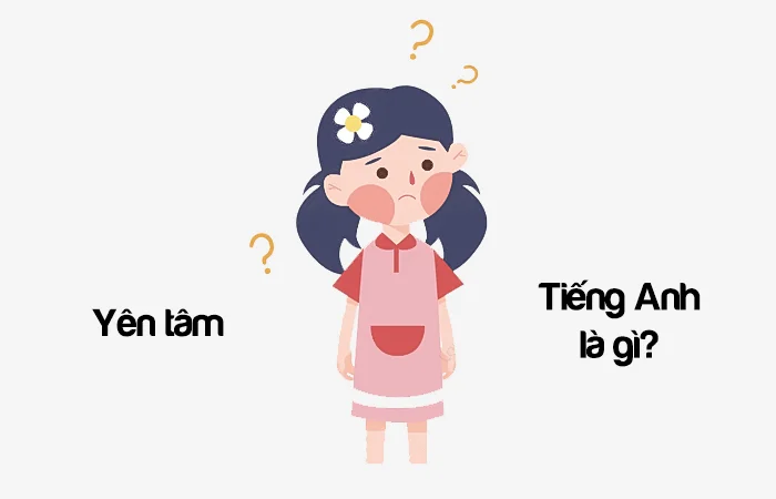 Yên tâm tiếng Anh là gì? An tâm tiếng Anh là gì?