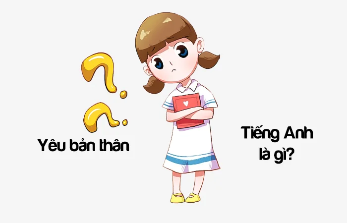 Yêu bản thân tiếng Anh là gì