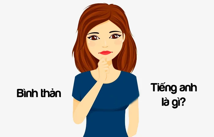 Bình thản tiếng Anh là gì? Người bình thản tiếng Anh là gì?