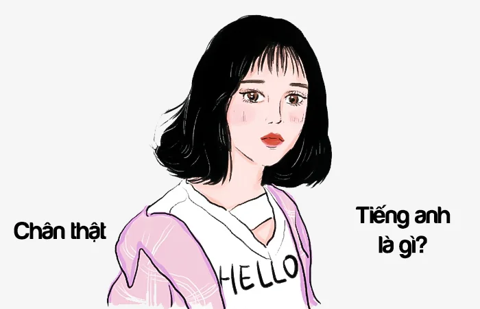 Chân thật tiếng Anh là gì? Người chân thật tiếng Anh là gì?