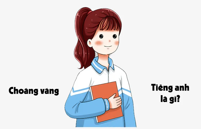 Choáng váng tiếng Anh là gì? Cảm thấy choáng váng tiếng Anh là gì?