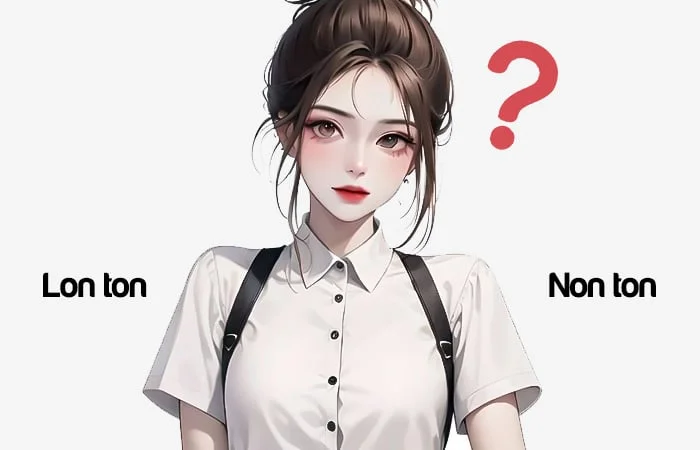 Lon ton hay Non ton đâu là từ viết đúng chính tả?