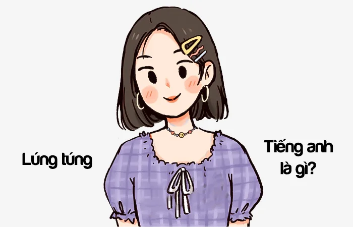 Lúng túng tiếng Anh là gì? Người lúng túng tiếng Anh là gì?