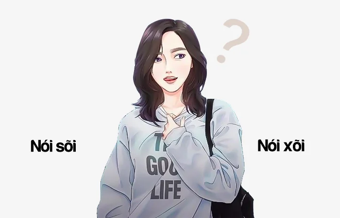 Nói sõi hay Nói xõi đâu là từ được viết đúng chính tả?