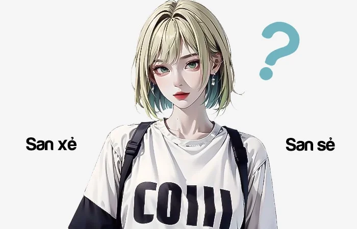 San xẻ hay San sẻ đâu là từ viết đúng chính tả?