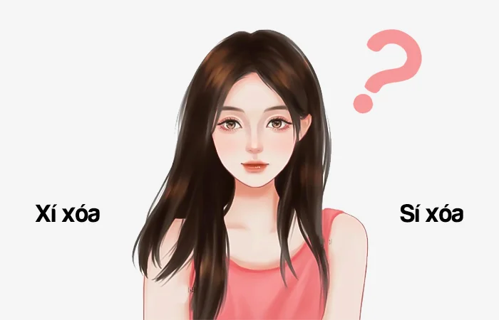 Xí xóa hay Sí xóa đâu là từ viết đúng chính tả?