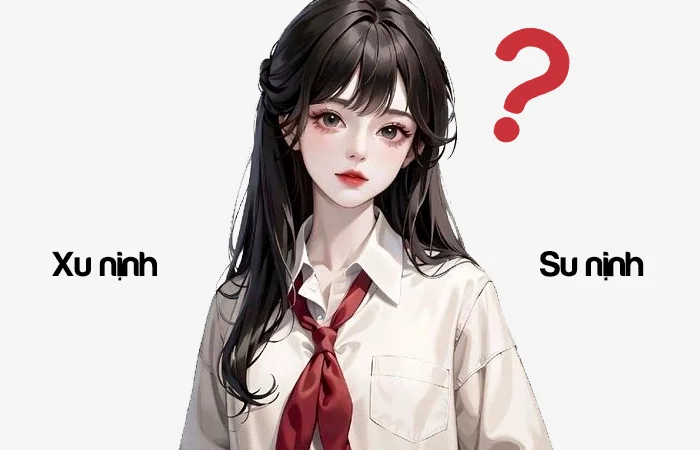 Xu nịnh hay Su nịnh từ nào viết đúng chính tả?