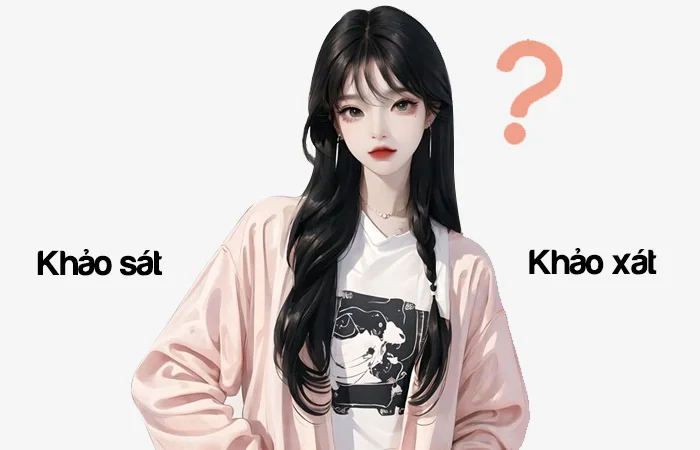 Khảo sát hay Khảo xát từ nào viết đúng chính tả?