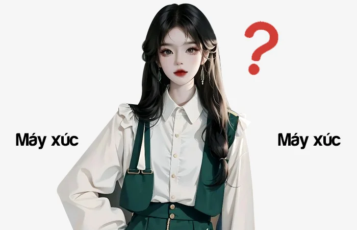 Máy xúc hay Máy súc đâu là từ viết đúng chính tả?