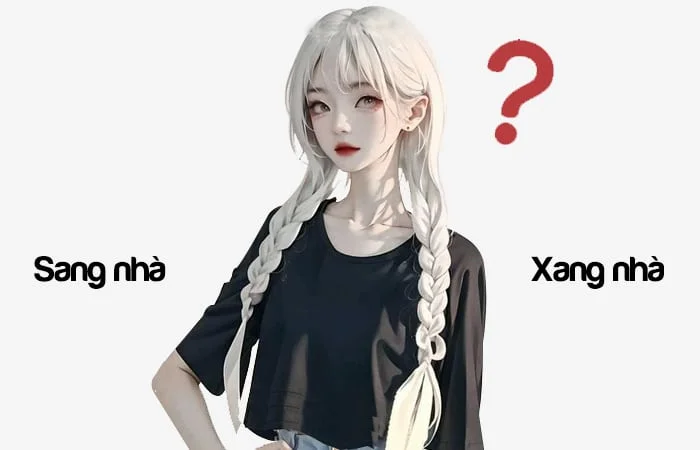 Sang nhà hay Xang nhà đâu là từ viết đúng chính tả?