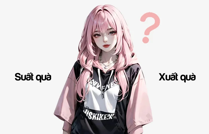 Suất quà hay Xuất quà đâu là từ viết đúng chính tả?