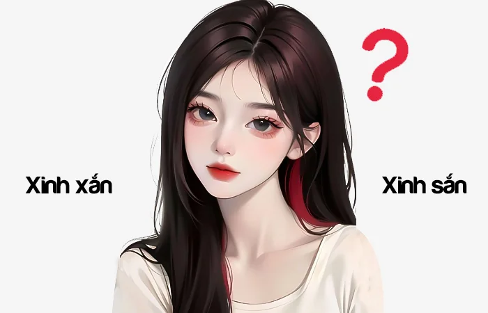 Xinh xắn hay Xinh sắn từ nào viết đúng chính tả?
