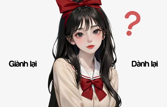 Giành lại hay Dành lại đâu là từ viết đúng chính tả?