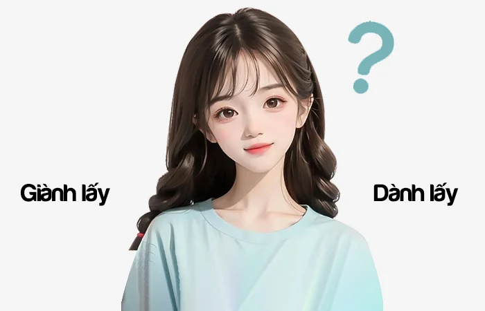 Giành lấy hay Dành lấy từ nào viết đúng chính tả?