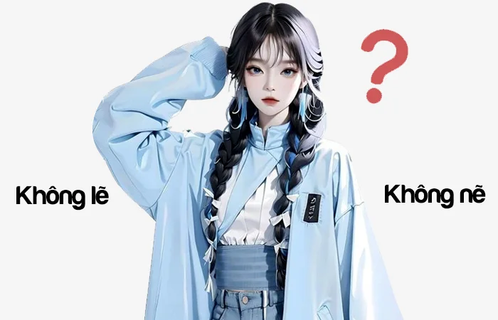 Không lẽ hay Không nẽ từ nào viết đúng chính tả?