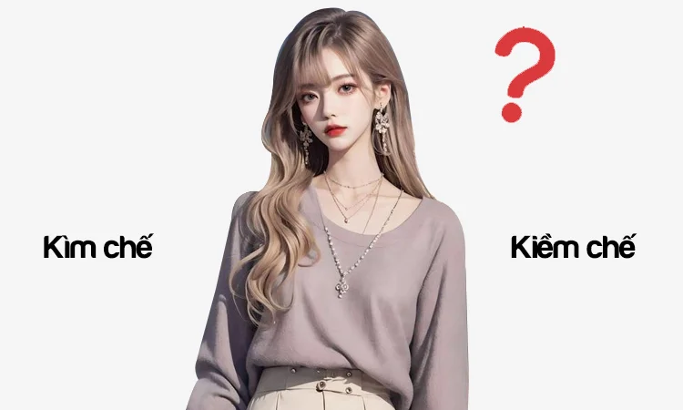 Kìm chế hay Kiềm chế từ nào viết đúng chính tả?