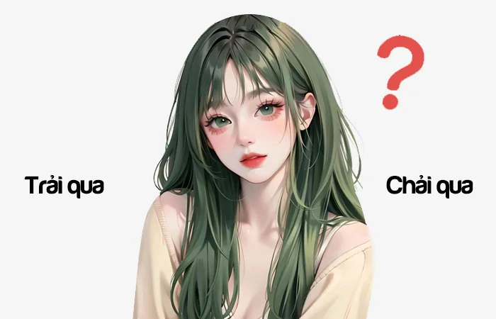 Trải qua hay Chải qua đâu là từ viết đúng chính tả?