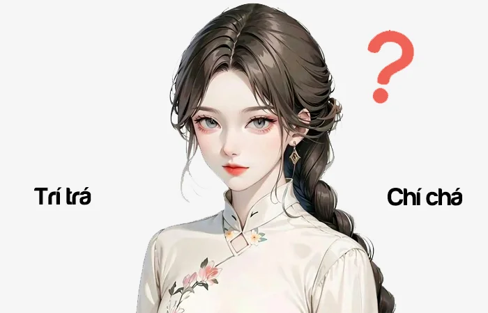 Trí trá hay Chí chá đâu là từ viết đúng chính tả?