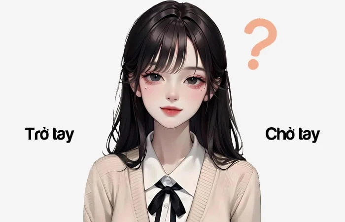 Trở tay hay Chở tay đâu sẽ là từ viết đúng chính tả?