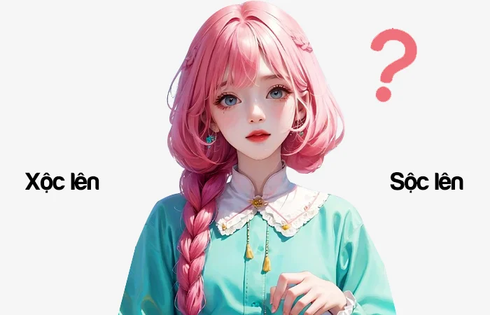 Xộc lên hay Sộc lên đâu là từ viết đúng chính tả?