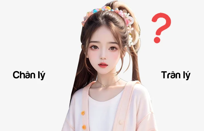 Chân lý hay Trân lý từ nào viết đúng chính tả?