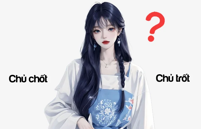 Chủ chốt hay Chủ trốt đâu là từ viết đúng chính tả?