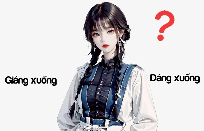 Dáng xuống hay Giáng xuống đâu là từ viết đúng chính tả