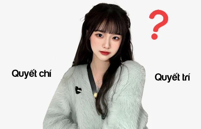 Quyết chí hay Quyết trí đâu là từ viết đúng chính tả