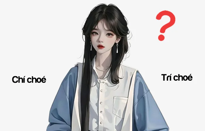 Chí choé hay Trí choé đâu là từ viết đúng chính tả?