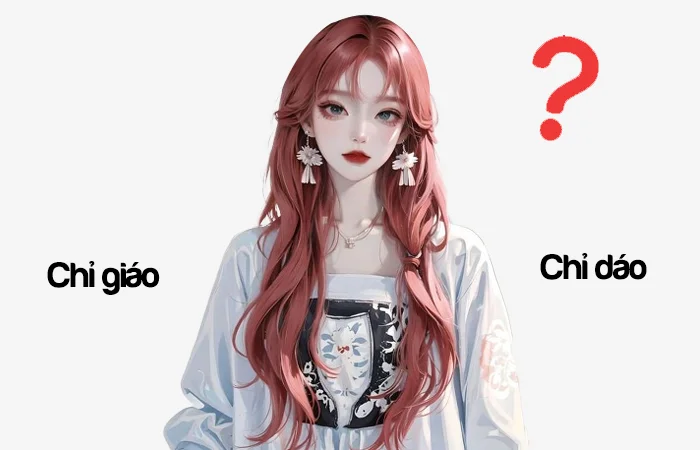 Chỉ dáo hay Chỉ giáo từ nào viết đúng chính tả?