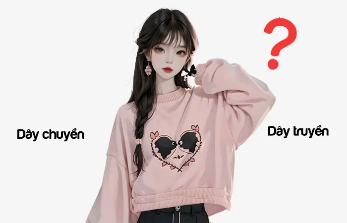 Dây chuyền hay Dây truyền đâu là từ viết đúng chính tả?