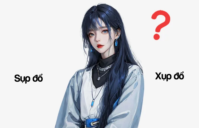 Sụp đổ hay Xụp đổ từ nào viết đúng chính tả