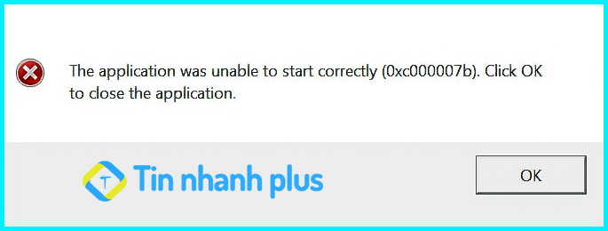 khắc phục lỗi the application was unable to start correctly 0xc00007b