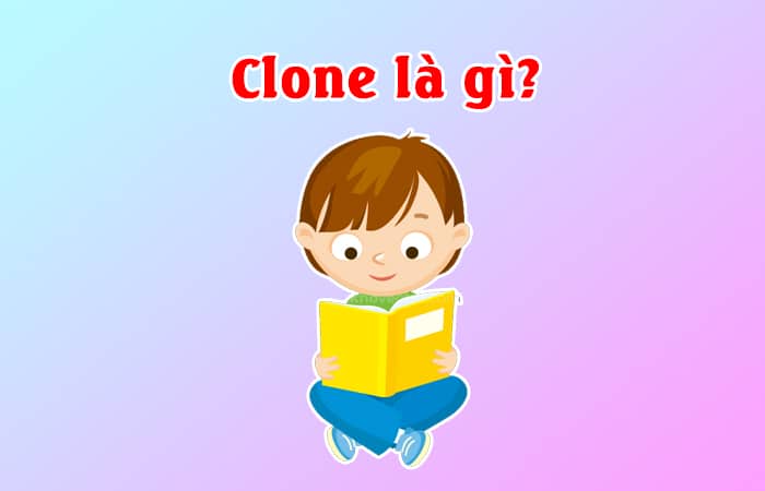 clone là gì
