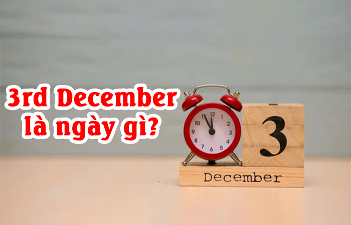 3rd December là ngày gì